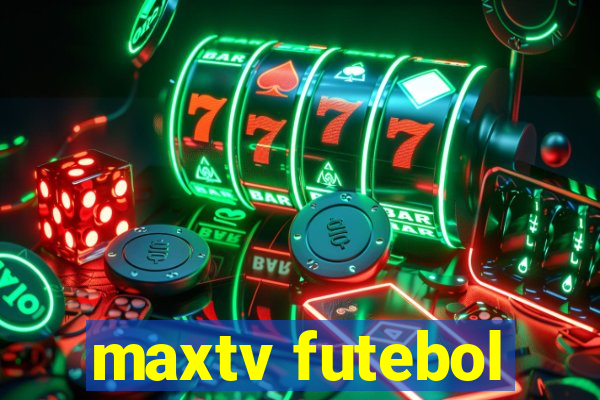 maxtv futebol